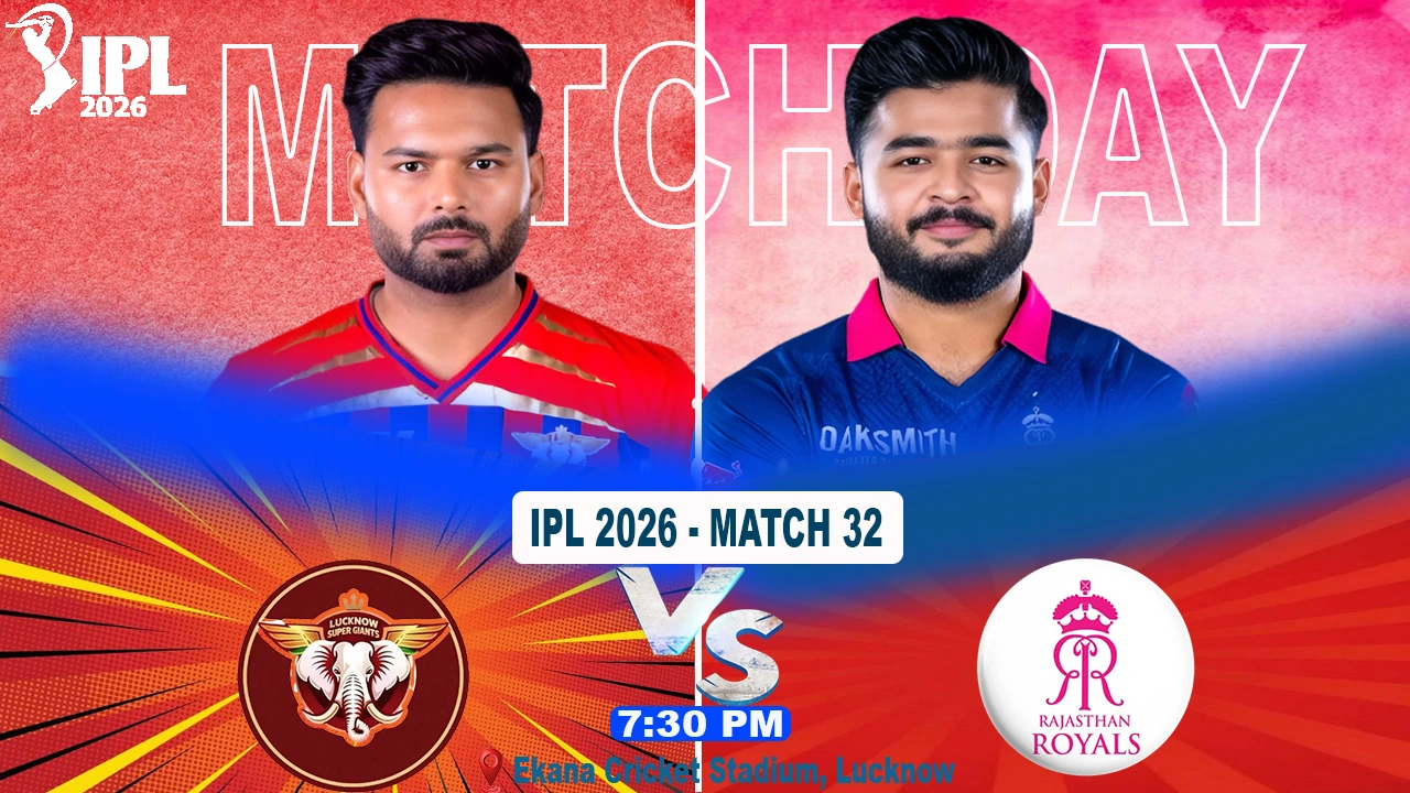LSG vs RR, Match 32, IPL 2026 - Can the Royals Keep the Giants Quiet at Home?