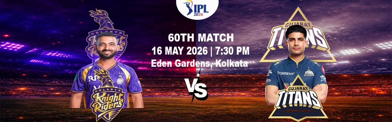 KKR vs GT IPL 2026 Match 60 Preview — Eden Gardens Hosts